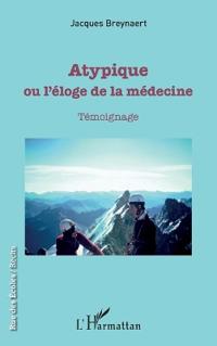 Atypique ou l'éloge de la médecine