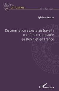 Discrimination sexiste au travail : une étude comparée au Bénin et en France