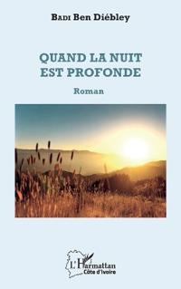 Quand la nuit est profonde. Roman