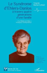 Le Syndrome d'Ehlers-Danlos à travers quatre générations d'une famille