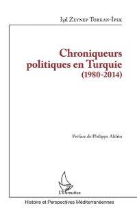 Chroniqueurs politiques en Turquie (1980-2014)