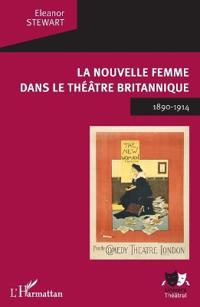 La Nouvelle Femme dans le théâtre britannique