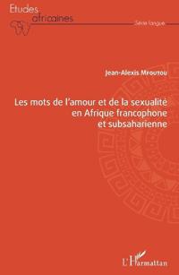 Les mots de l'amour et de la sexualité en Afrique francophone et subsaharienne