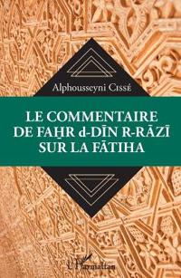 Le commentaire de Fahr d-Din R-Razi sur la Fatiha