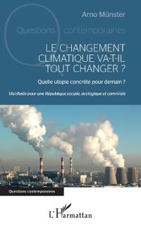 Le changement climatique va-t-il tout changer ?