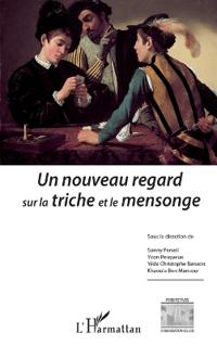 Un nouveau regard sur la triche et le mensonge