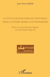 Le déclin du discours métaphysique dans la pensée arabe contemporaine