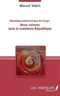 République démocratique du Congo : deux saisons sans la troisième République