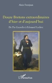Douze Bretons extraordinaires d'hier et d'aujourd'hui