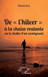 De "l'hileer" à la chaise roulante ou le destin d'un enseignant