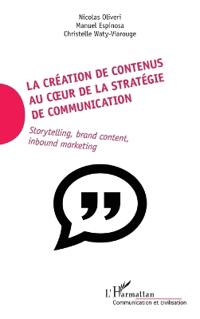 La création de contenus au coeur de la stratégie de communication