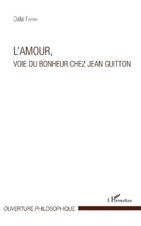 L'amour, voie du bonheur chez Jean Guitton