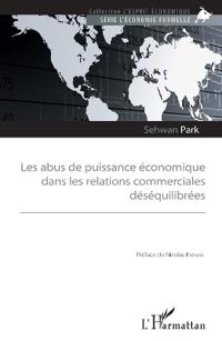 Les abus de puissance économique dans les relations commerciales déséquilibrées