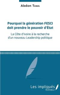 Pourquoi la génération FESCI doit prendre le pouvoir d'Etat