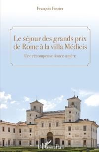 Le séjour des grands prix de Rome à la villa Médicis