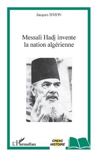 Messali Hadj invente la nation algérienne
