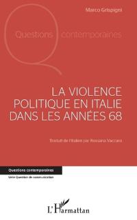 La violence politique en Italie dans les années 68