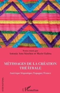Métissages de la création théâtrale
