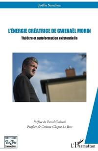 L'énergie créatrice de Gwenaël Morin