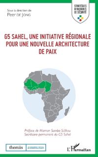 G5 Sahel, une initiative régionale pour une nouvelle architecture de paix
