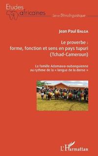 Le proverbe : forme, fonction et sens en pays tupuri (Tchad-Cameroun)