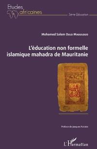 L'éducation non formelle islamique mahadra de Mauritanie
