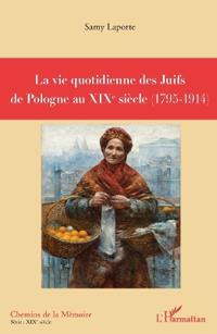 La vie quotidienne des Juifs de Pologne au XIXè siècle