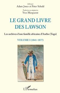 Le grand livre des Lawson tome1 (1841-1877)
