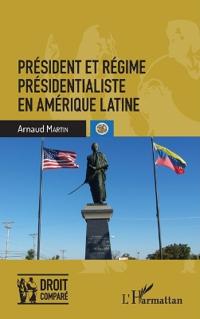 Président et régime présidentialiste en Amérique latine