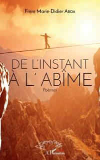 De l'instant à l'abîme
