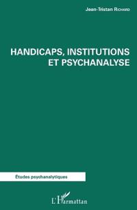 Handicaps, institutions et psychanalyse