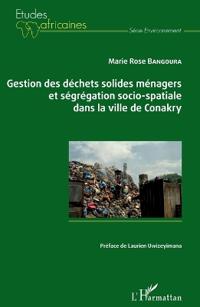 Gestion des déchets solides ménagers et ségrégation socio-spatiale dans la ville de Conakry
