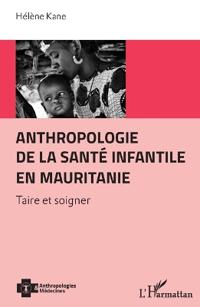 Anthropologie de la santé infantile en Mauritanie
