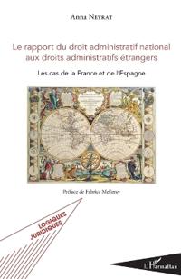 Le rapport du droit administratif national aux droits administratifs étrangers