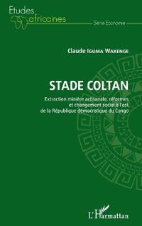 Stade Coltan. Extraction minière artisanale, réformes et changement social