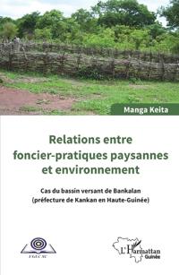 Relations entre foncier-pratiques paysannes et environnement