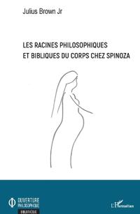 Les racines philosophiques et bibliques du corps chez Spinoza