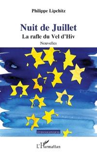 NUIT DE JUILLET LA RAFLE DU VEL D'HIV NOUVELLES