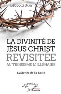 La divinité de Jésus-Christ revisitée au troisième millénaire