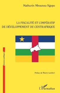 La fiscalité et l'impératif de développement du Centrafrique
