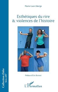 Esthétiques du rire & violences de l'histoire