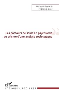 Les parcours de soins en psychiatrie au prisme d'une analyse sociologique
