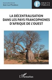La décentralisation  dans les pays francophones d'Afrique de l'Ouest