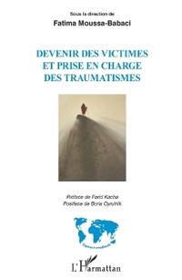 Devenir des victimes et prise en charge des traumatismes