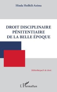 Droit disciplinaire pénitentiaire de la belle époque