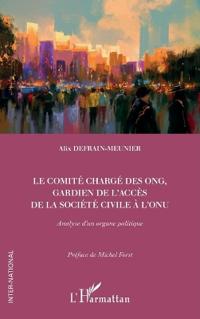 Le comité chargé des ONG, gardien de l'accès de la société civile à l'ONU