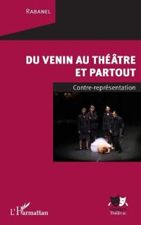 Du venin au théâtre et partout