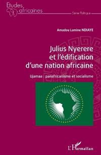 Julius Nyerere et l'édification d'une nation africaine