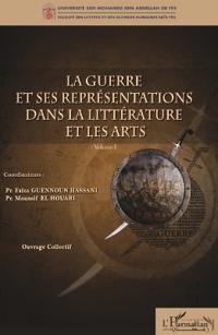 La guerre et ses représentations dans la littérature et les arts
