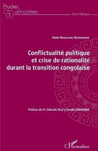 Conflictualité politique et crise de rationalité durant la transition congolaise